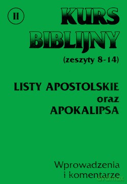 Kurs Biblijny Cz. II. Listy Apostolskie oraz Apokalipsa [KSIĄŻKA]