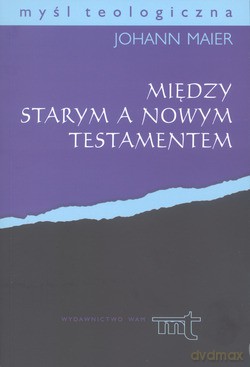 Między Starym A Nowym Testamentem. Historia i religia w okresie drugiej świątyni [KSIĄŻKA]