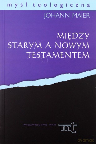 Między Starym A Nowym Testamentem. Historia i religia w okresie drugiej świątyni [KSIĄŻKA]