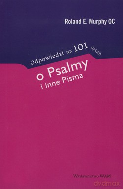 Odpowiedzi Na 101 Pytań O Psalmy I Inne Pisma - Roland E. Murphy OC [KSIĄŻKA]