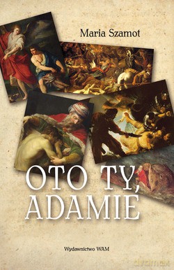 Oto Ty, Adamie - Maria Szamot [KSIĄŻKA]