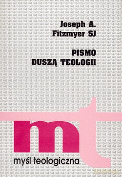 Pismo Duszą Teologii - Joseph A. Fitzmyer SJ [KSIĄŻKA]