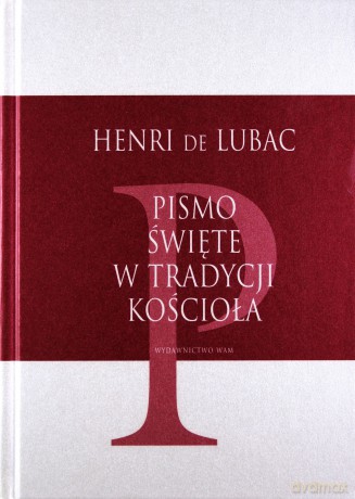 Pismo Święte W Tradycji Kościoła - Henri de Lubac SJ [KSIĄŻKA]
