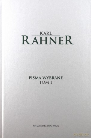 Pisma Wybrane. Tom I - Karl Rahner SJ [KSIĄŻKA]