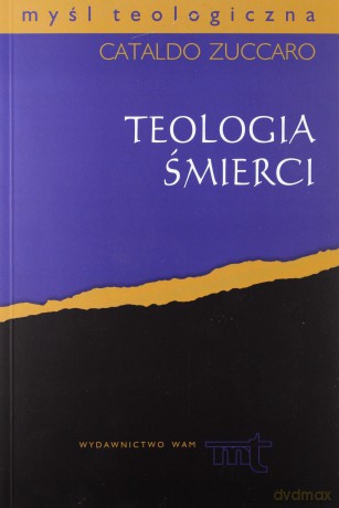 Teologia Śmierci - Cataldo Zuccaro [KSIĄŻKA]