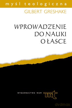 Wprowadzenie Do Nauki O Łasce - Gisbert Greshake [KSIĄŻKA]