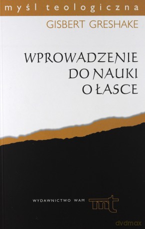 Wprowadzenie Do Nauki O Łasce - Gisbert Greshake [KSIĄŻKA]