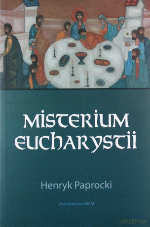 Misterium Eucharystii. Interpretacja genetyczna liturgii bizantyjskiej [KSIĄŻKA]