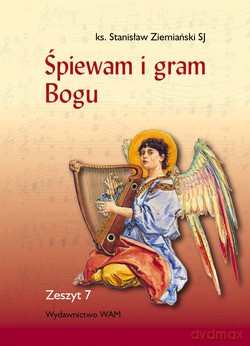 Śpiewam I Gram Bogu. Zeszyt VII [KSIĄŻKA]