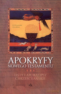 Apokryfy Nowego Testamentu. Listy i apokalipsy chrześcijańskie [KSIĄŻKA]