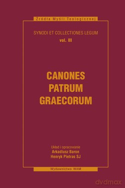Canones Patrum Graecorum. Synodi et collectiones legum, vol. III [KSIĄŻKA]