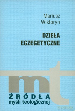 Dzieła Egzegetyczne. Komentarz do Listów do Efezjan, do Galatów i do Filipian [KSIĄŻKA]