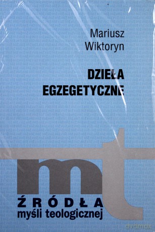 Dzieła Egzegetyczne. Komentarz do Listów do Efezjan, do Galatów i do Filipian [KSIĄŻKA]