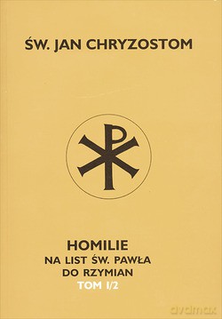 Homilie Na List Św. Pawła Do Rzymian. T. I/2 [KSIĄŻKA]