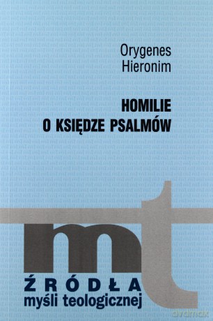 Homilie O Księdze Psalmów - Orygenes, Hieronim [KSIĄŻKA]