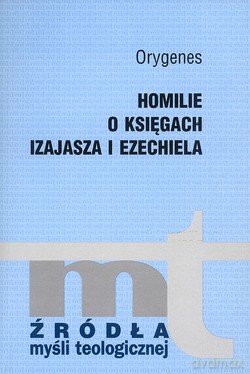 Homilie O Księgach Izajasza I Ezechiela - Orygenes [KSIĄŻKA]
