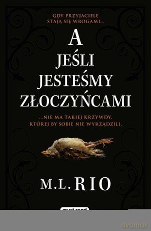 A jeśli jesteśmy złoczyńcami - M.I. Rio [KSIĄŻKA]