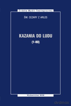 Kazania Do Ludu (1-80) - Cezary z Arles  [KSIĄŻKA]