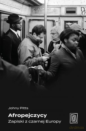 Afropejczycy. Zapiski z czarnej Europy - Johny Pitts [KSIĄŻKA]