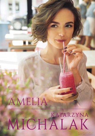 Amelia - Katarzyna Michalak [KSIĄŻKA]