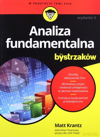 Analiza fundamentalna dla bystrzaków. Jak minimalizować ryzyko i chronić swoje inwestycje - Matt Krantz [KSIĄŻKA]
