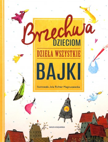 Bajki. Brzechwa dzieciom. Dzieła wszystkie - Jan Brzechwa [KSIĄŻKA]