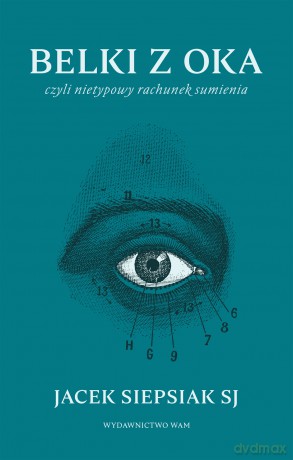 Belki z oka. czyli nietypowy rachunek sumienia - Jacek Siepsiak SJ [KSIĄŻKA]