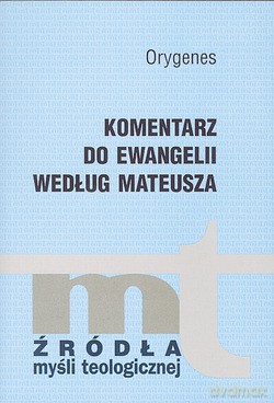 Komentarz Do Ewangelii Według Mateusza - Orygenes [KSIĄŻKA]