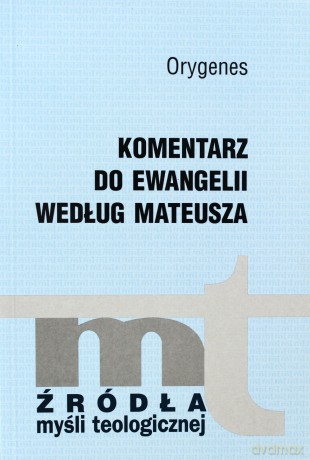 Komentarz Do Ewangelii Według Mateusza - Orygenes [KSIĄŻKA]