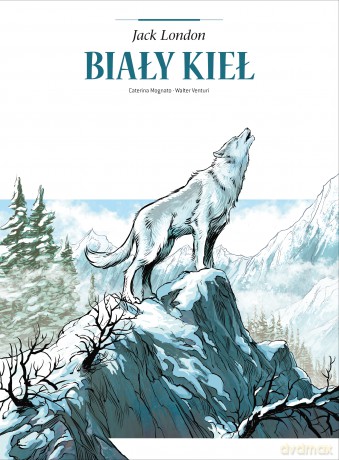 Biały Kieł - Caterina Mognato, Walter Venturi [KOMIKS]