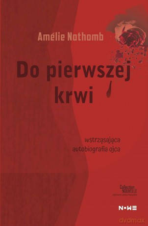 Do pierwszej krwi - Amélie Nothomb [KSIĄŻKA]