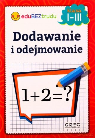 Dodawanie i odejmowanie. Klasa 1-3 - Maria Zagnińska [KSIĄŻKA]