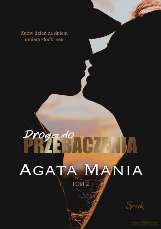 Droga do przebaczenia - Agata Mania [KSIĄŻKA]