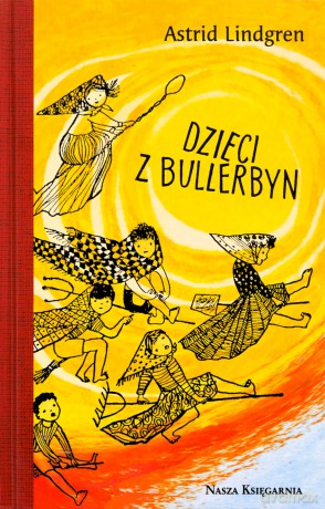 Dzieci z Bullerbyn - Astrid Lindgren [KSIĄŻKA]