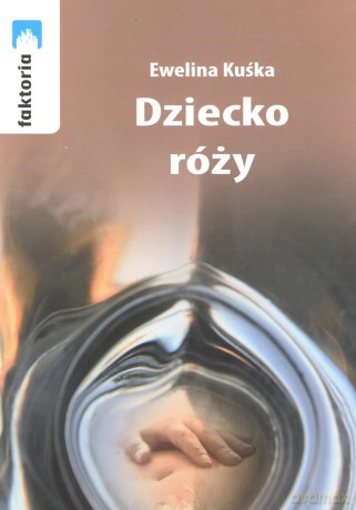 Dziecko róży - Ewelina Kuśka [KSIĄŻKA]