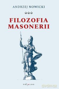 Filozofia masonerii - Andrzej Nowicki [KSIĄŻKA]