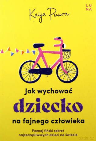 Jak wychować dziecko na fajnego dorosłego - Kaija Puura [KSIĄŻKA]