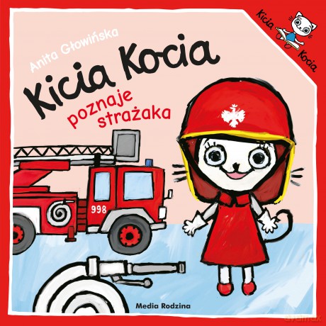 Kicia Kocia poznaje strażaka. Kicia Kocia - Anita Głowińska [KSIĄŻKA]