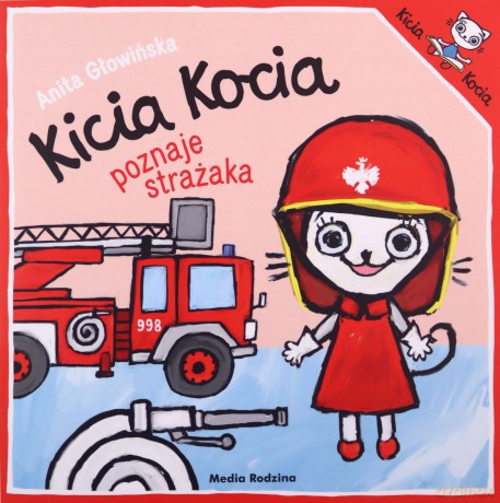 Kicia Kocia poznaje strażaka. Kicia Kocia - Anita Głowińska [KSIĄŻKA]