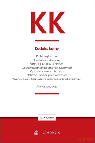 KK. Kodeks karny oraz ustawy towarzyszące wyd. 12 [KSIĄŻKA]
