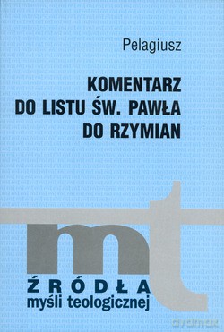 Komentarz Do Listu Św. Pawła Do Rzymian - Pelagiusz [KSIĄŻKA]