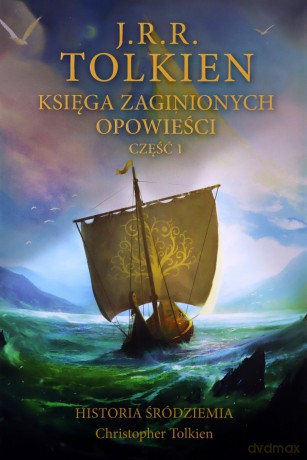 Księga zaginionych opowieści. Część 1. Historia Śródziemia - J.R.R. Tolkien [KSIĄŻKA]