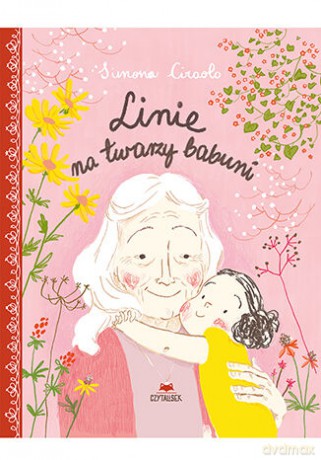 Linie na twarzy babuni - Simona Ciraolo [KSIĄŻKA]