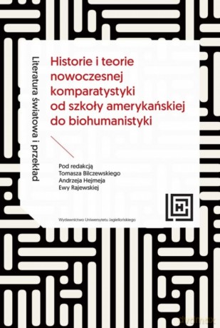 Literatura światowa i przekład. Historie i teorie nowoczesnej komparatystyki od szkoły amerykańskiej do biohumanistyki. Hermeneia [KSIĄŻKA]