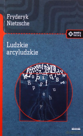 Ludzkie arcyludzkie - Fryderyk Nietzsche [KSIĄŻKA]