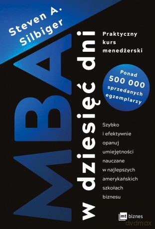 MBA w dziesięć dni. Praktyczny kurs menedżerski - Steven A. Silbiger [KSIĄŻKA]