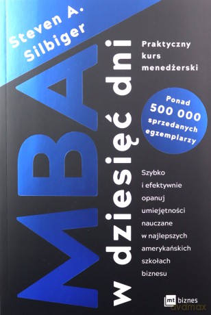 MBA w dziesięć dni. Praktyczny kurs menedżerski - Steven A. Silbiger [KSIĄŻKA]