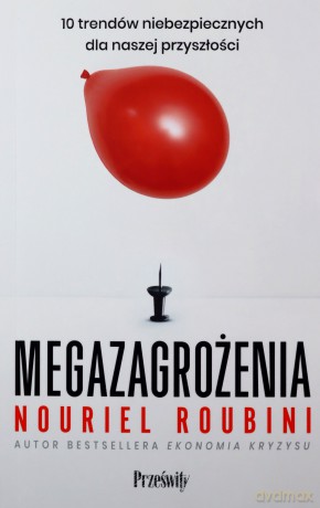 Megazagrożenia. 10 trendów niebezpiecznych dla naszej przyszłości - Roubini Roubini [KSIĄŻKA]