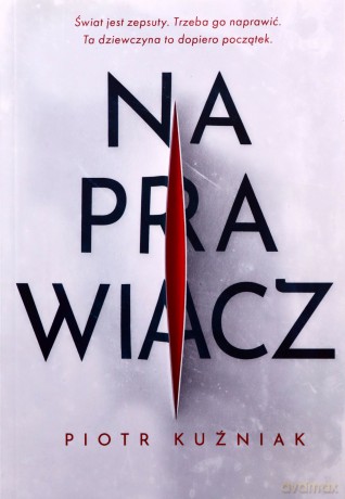 Naprawiacz - Piotr Kuźniak [KSIĄŻKA]
