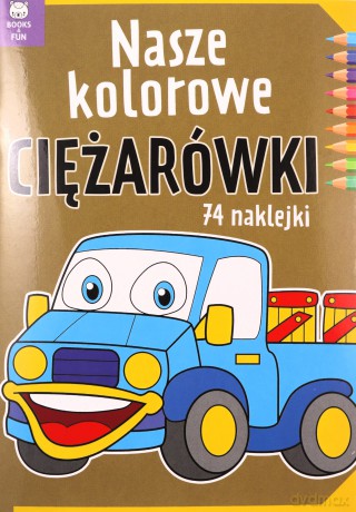 Nasze kolorowe ciężarówki [KSIĄŻKA]